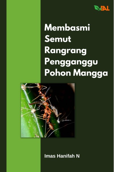 Membasmi Semut Rangrang Pengganggu Pohon Mangga
